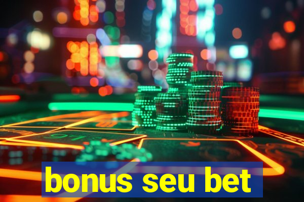 bonus seu bet